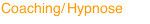 Coaching/ Hypnose