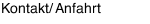 Kontakt/ Anfahrt